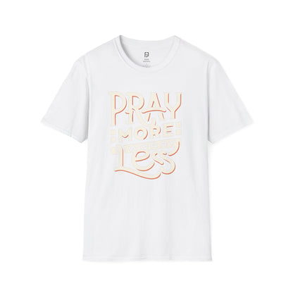 Pray More Worry Less Tee